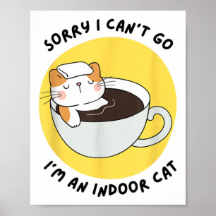 Poster Funny Kitten Désolé je ne peux pas aller Je suis u