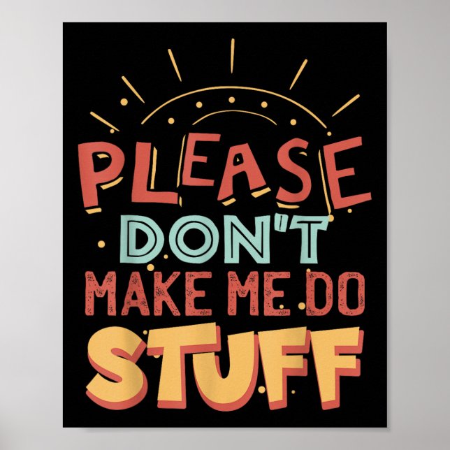 Poster Funny Lazy Person Tee _ Please Don't Make Me Do St (Devant)