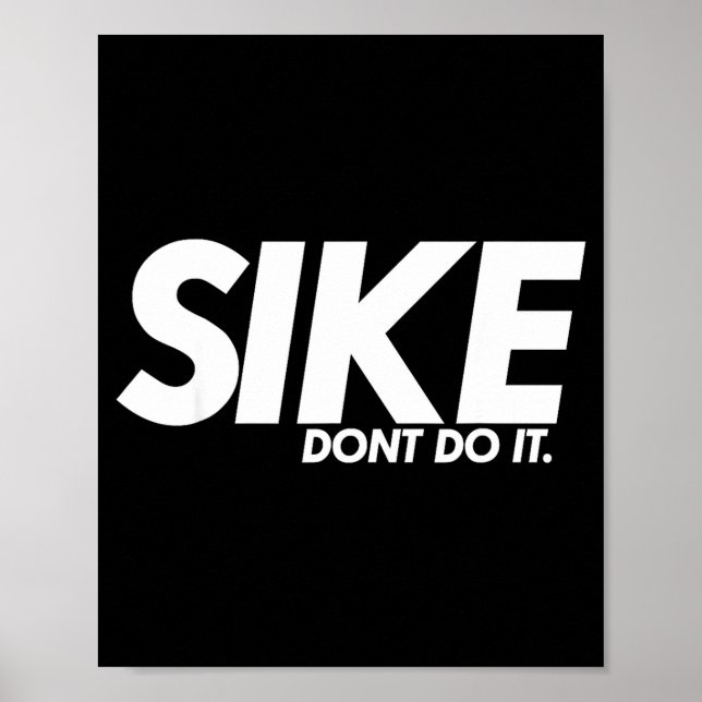 Poster Funny Lazy Quote, Sike Dont Do It, Humor Meme  (Devant)
