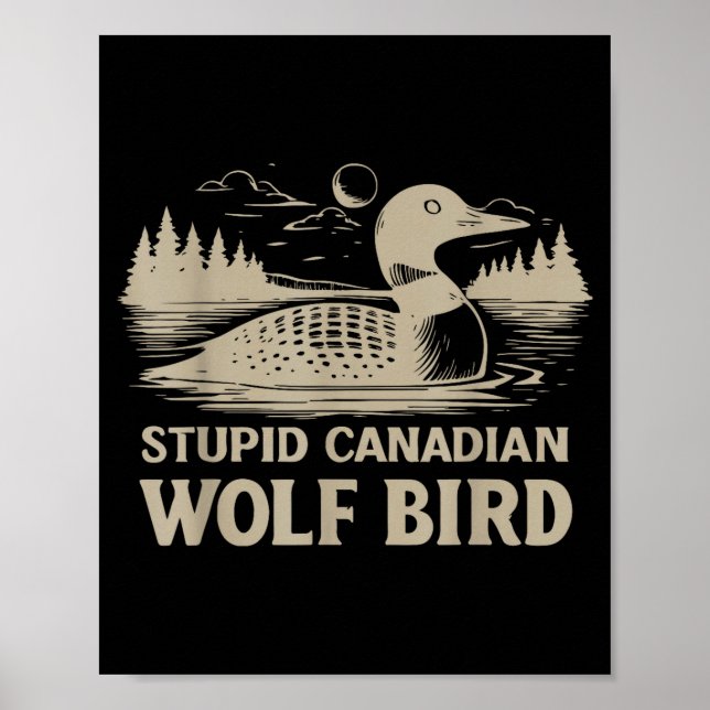 Poster Funny Loon Bird, Stud Canadian Wolf Bird Humor Quo (Devant)