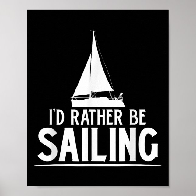 Poster Funny Love Sailing Quote Gift, I'd Rather Be Saili (Devant)