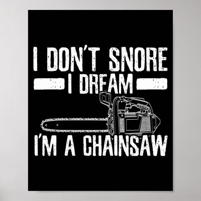 Poster Funny Lumberjack I Don't Snore I Dream I'm A Chain (Devant)