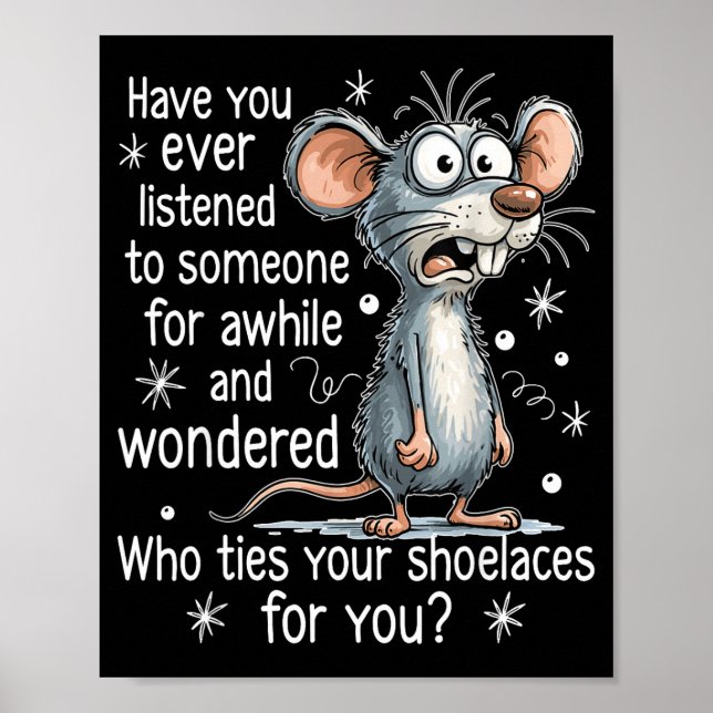 Poster Funny Mouse Sarcastic Quote Who Ties Your Scute Ss (Devant)
