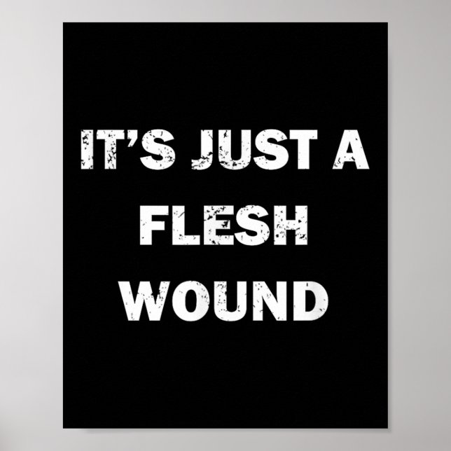 Poster Funny Movie Quote It's Just A Flesh Wound  (Devant)