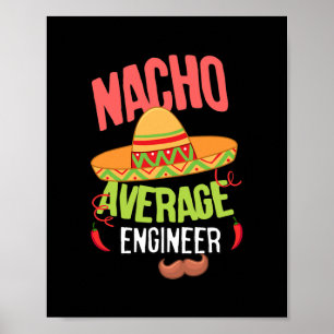 Poster Funny Nacho Moyenne disant Nacho Moyenne Ingénieur