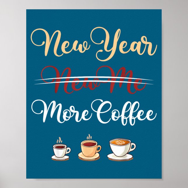 Poster Funny New Year More Coffee Sarcastic Resolution Qu (Devant)