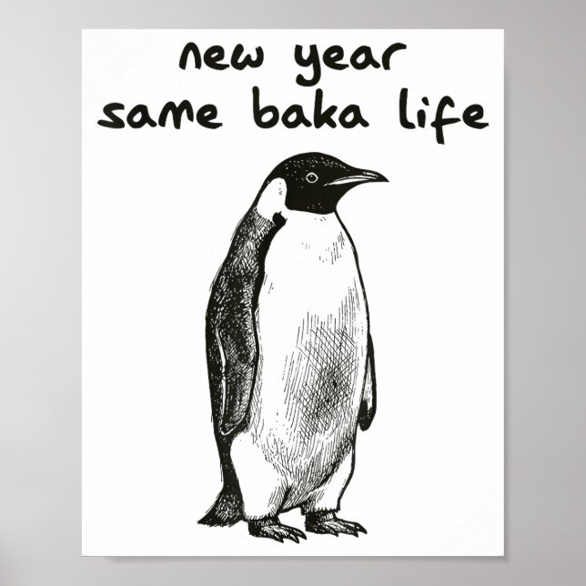 Poster Funny New Year Same Baka Life Humor Penguin Joke  (Devant)