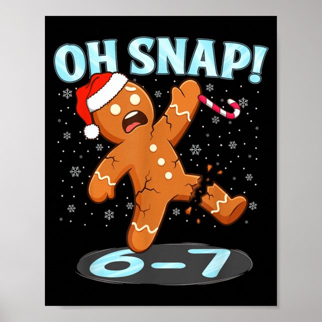 Poster Funny Oh Snap 67 Gingerbread Man Meme 6 7 Christma (Devant)