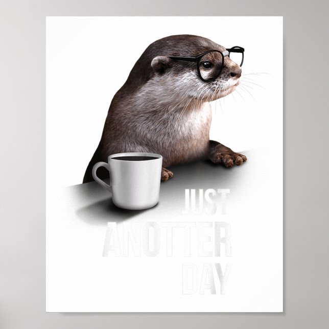 Poster Funny Otter - Just Anotter Day For Otter Lover  (Devant)