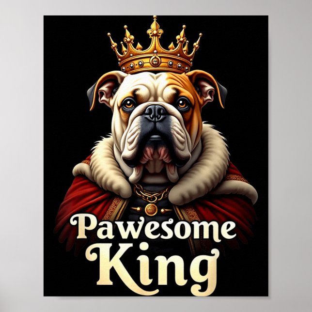 Poster Funny Pawesome English Bulldog King Dog Art  (Devant)