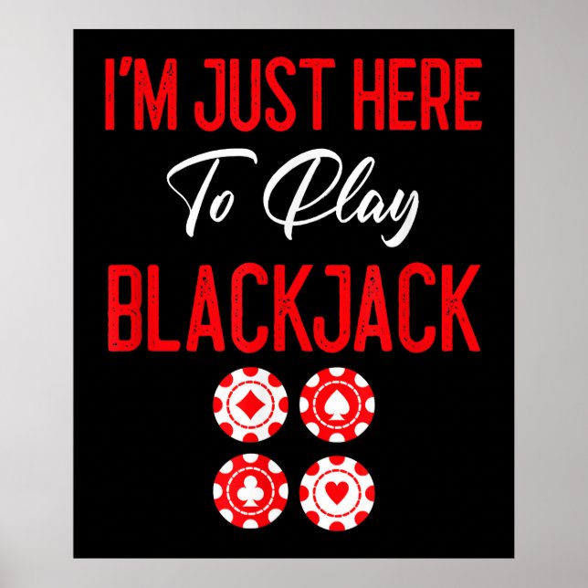 Poster Funny poker | I'm Just Here To Plat Blackjack (Devant)