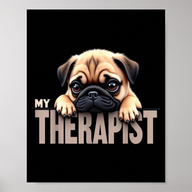 Poster Funny Puppy My Therast Pug Dog  (Devant)