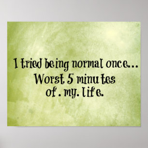Poster Funny Quote about being Normal