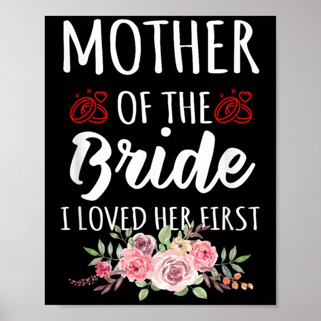 Poster Funny Quote Mother Of The Bride I Loved Her First  (Devant)