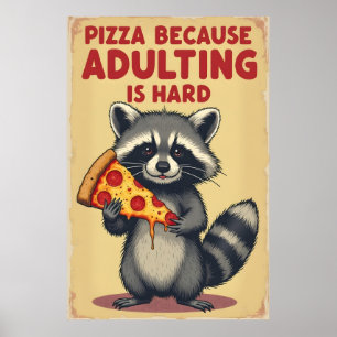 Poster Funny Raccoon Pizza Art - Adulte est dur