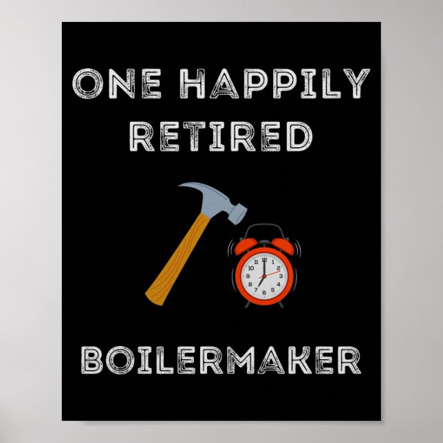 Poster Funny Retired Boilermaker Early Retirement Party C (Devant)