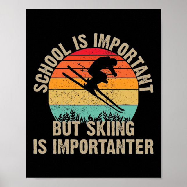 Poster Funny Retro Skiing Is Importanter Snow Downhill Sk (Devant)