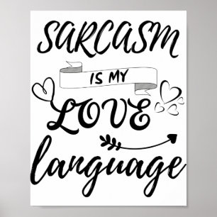 Poster Funny Sarcasme Est Ma Langue D'Amour