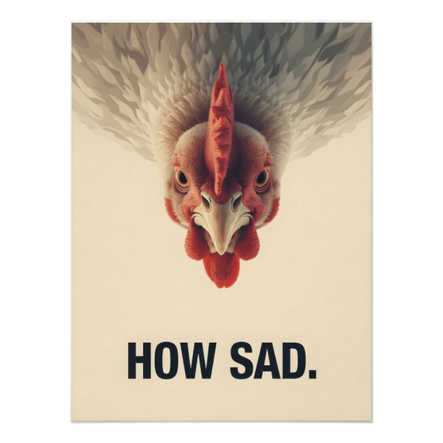 Poster Funny Sarcastic Chicken How Sad Upside Down Meme A (Devant)