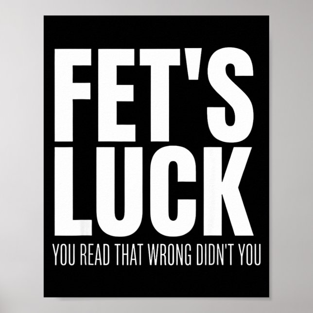 Poster Funny Sarcastic Fet’s Luck You Read That Wrong Did (Devant)
