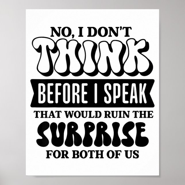 Poster Funny Sarcastic Quote Think Before Speak  (Devant)
