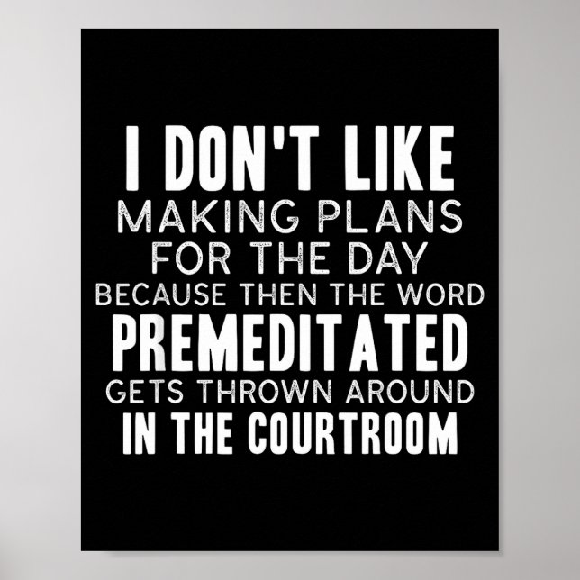Poster Funny Sarcastic Quotes I Don't Like Making Plans F (Devant)