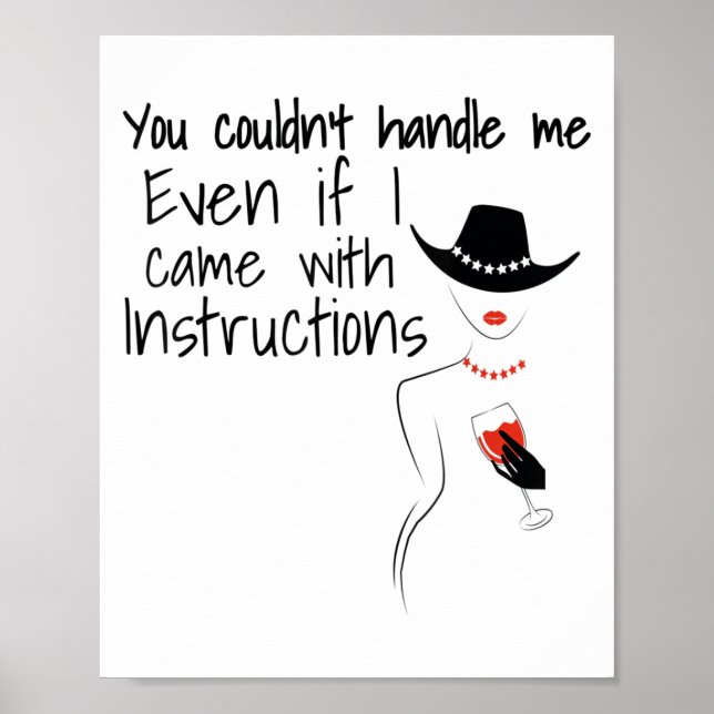 Poster Funny Sarcastic You Couldn't Handle Me Women Wine  (Devant)