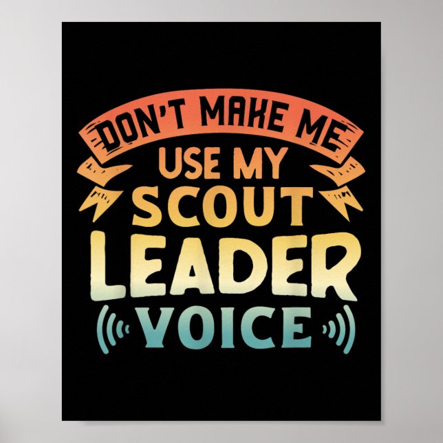 Poster Funny Scout Quote - Don't Make Me Use My Scout Lea (Devant)
