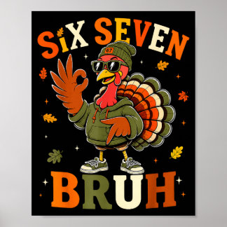 Poster Funny six seven bruh turkey thanksgiving shirts