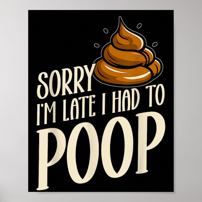 Poster Funny Sorry I’m Late I Had To Op Jokes Sarcastic  (Devant)