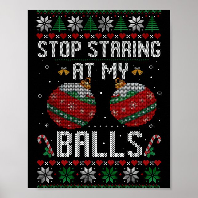 Poster Funny Stop Staring At My Ornament Ugly Christmas  (Devant)