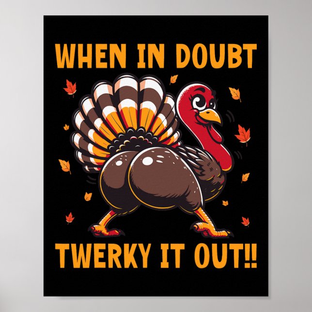 Poster Funny Thanksgiving When In Doubt Twerk It Out Twer (Devant)