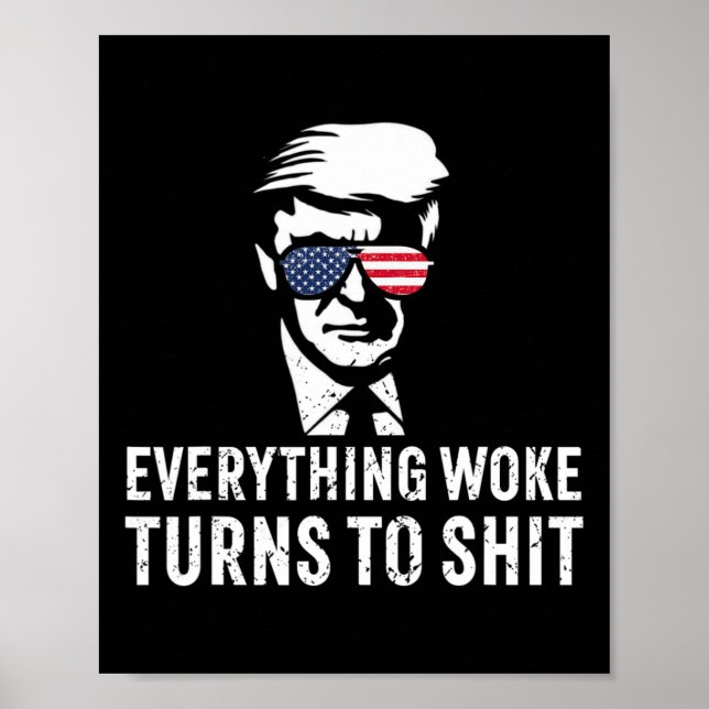 Poster Funny Trump Everything Woke Turns To Quote  (Devant)
