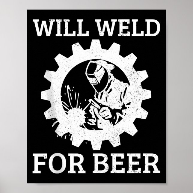 Poster Funny Welder Will Weld For Beer Welding Gift Tank  (Devant)