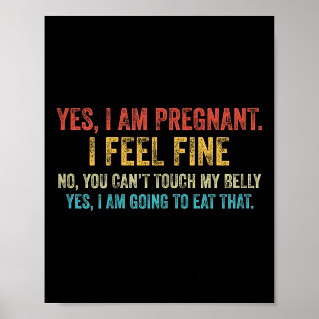 Poster Funny Yes I Am Pregnant I Feel Fine Pregnancy New  (Devant)