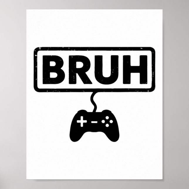 Poster Gamer Bruh Video Games Funny Gaming Men Boys Kids  (Devant)