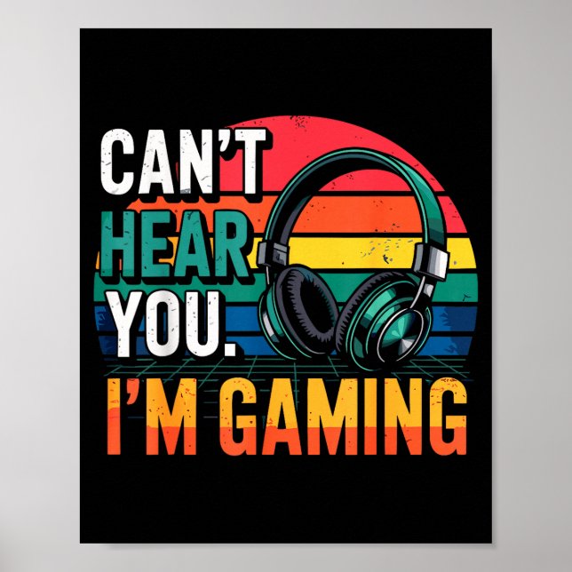 Poster Gamer Funny Can't Hear You I'm Gaming  (Devant)