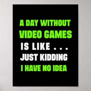 Poster Gamer Gift A Day Without Video Gamer