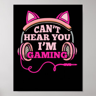 Poster Gamer Girl I Can't Ecouter I'm Gaming Video Games