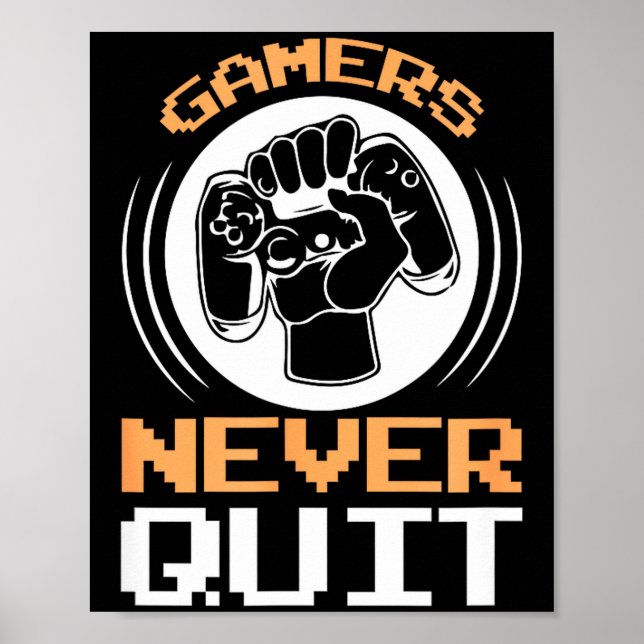 Poster Gamers Never Quit Funny Gaming Quotes Gift For Gam (Devant)