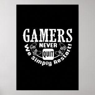 Poster Gamers Never Quit, We Restart - Funny Video Gamer