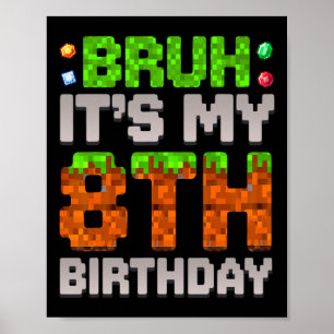 Poster Garçon d'anniversaire drôle Bruh C'est mon 8e anni