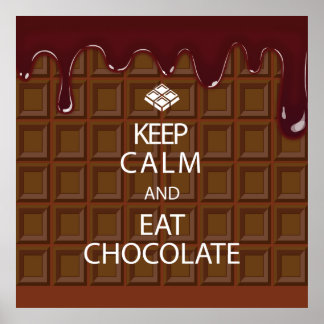 POSTER GARDER LE CALME ET MANGER LE CHOCOLAT