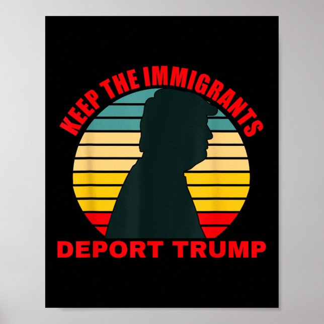 Poster Garder Les Immigrants Déporter Trump Rétro Anti-Tr (Devant)