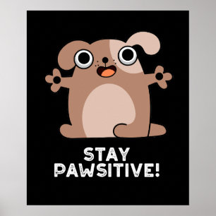 Poster Garder Pawsitive Positive Chien Pun Dark BG
