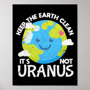Poster Gardez la Terre propre Ce n'est pas Uranus Drôle T