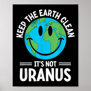 Poster Gardez La Terre Propre De Son Pas Uranus Environme