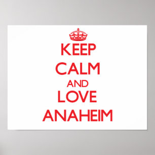 Poster Gardez le calme et aimez Anaheim