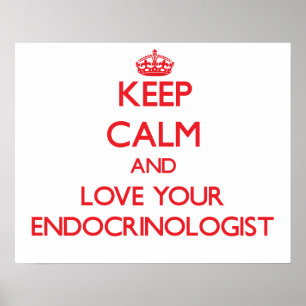 Poster Gardez le calme et aimez votre endocrinologue