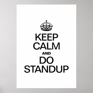 POSTER GARDEZ LE CALME ET FAITES DU STANDUP